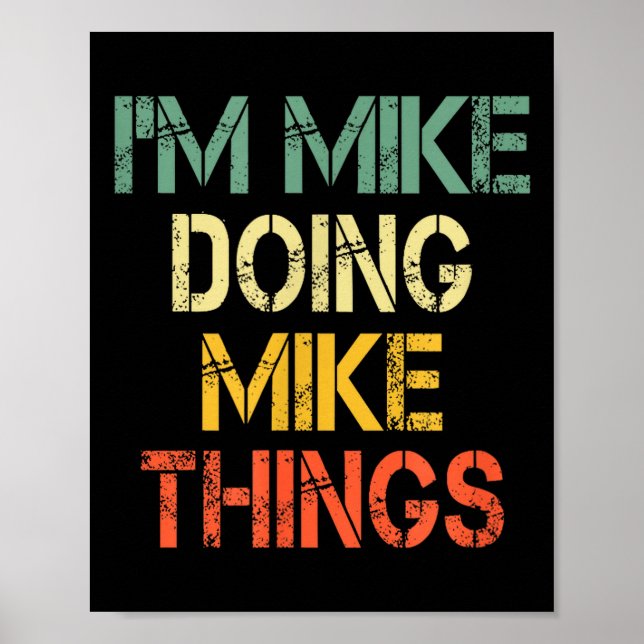 I'm Mike Doing Mike Things Funny Christmas Birthda Poster (Front)