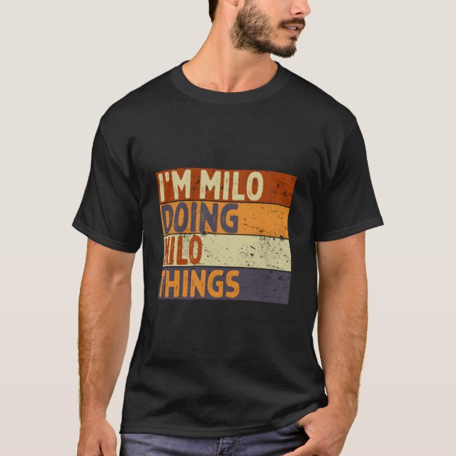 I'M Milo Doing Milo Things Joke T-Shirt (Front)