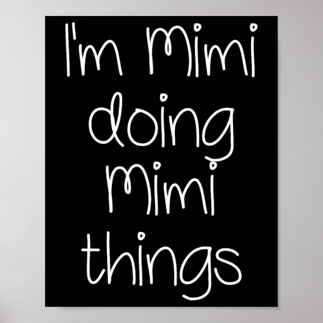 I'm Mimi Doing Funny Things Women Birthday Name Gi Poster (Front)