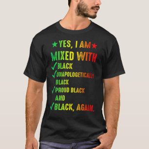 I'm Mixed With Black History Month Proud African M T-Shirt