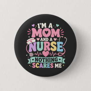 Im Mom And Nurse Cute  Mom mothers day gift 2 Inch Round Button