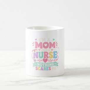Im Mom And Nurse Cute  Mom mothers day gift Coffee Mug