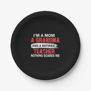 I'm Mom Grandma And A Retired Teacher Nothing Scar Paper Plate