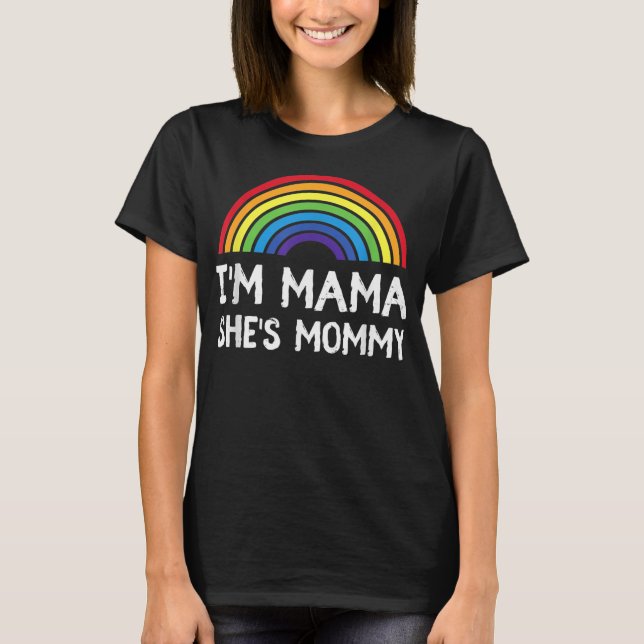 I'm Mommy She's Mama Lesbian Mom Gay Pride LGBT T-Shirt (Front)