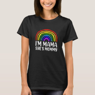 I'm Mommy She's Mama  Lgbt Proud Lesbian Mom Dad T-Shirt