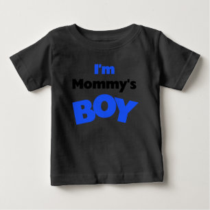 I'm Mommy's Boy Baby T-Shirt