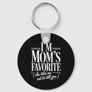 I'm Mom's Favorite Funny Family Sibling Joke Son D Keychain