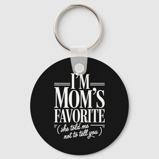 I'm Mom's Favorite Funny Family Sibling Joke Son D Keychain (Front)