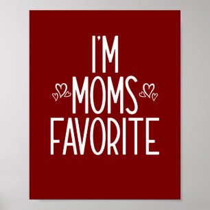 I'm Moms Favourite Poster