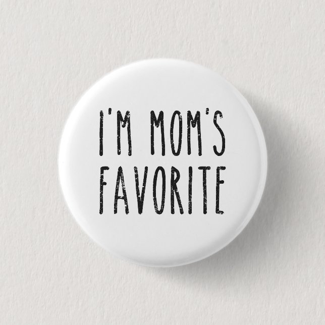 I'm Mom's Favourite Son or Daughter 1 Inch Round Button (Front)