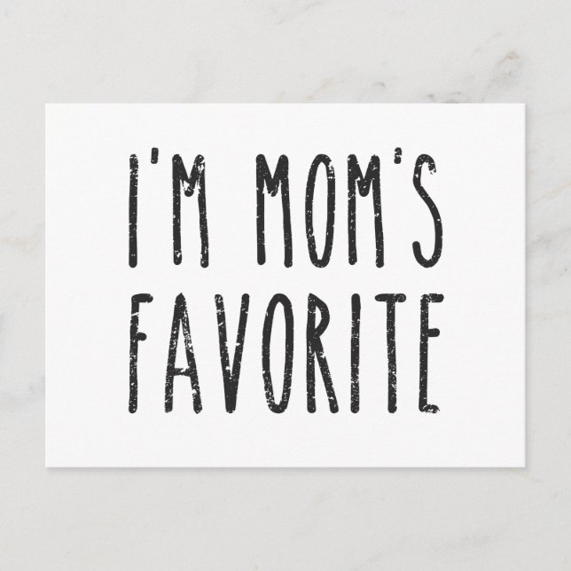 I'm Mom's Favourite Son or Daughter Postcard (Front)