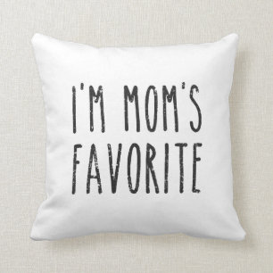 I'm Mom's Favourite Son or Daughter Throw Pillow