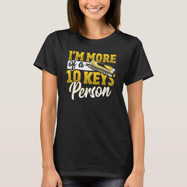 I'm More of a 10 Keys Person harmonica Player T-Shirt (Front)
