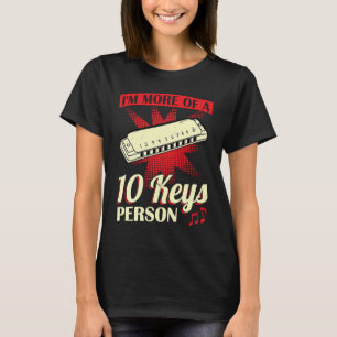 I'm More Of A 10 Keys Person  Harmonica Player T-Shirt