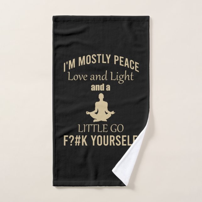 I'm Mostly Peace, Love and Light and a Little Go Y Hand Towel (Hand Towel)