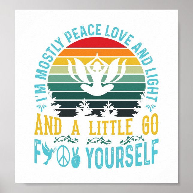I'm mostly peace love and light and a little... poster (Front)