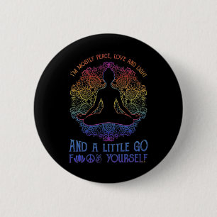 I'm Mostly Peace Love And Light And A Little Yoga 2 Inch Round Button