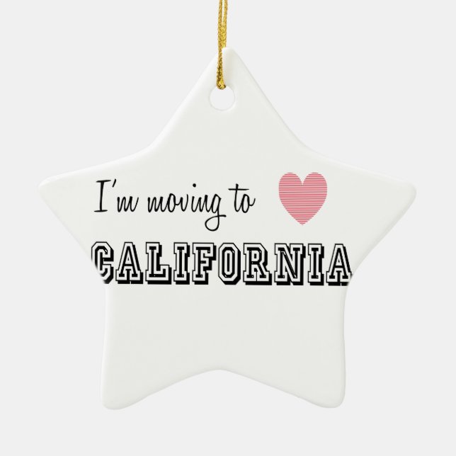 I'm Moving To California Ceramic Ornament (Front)