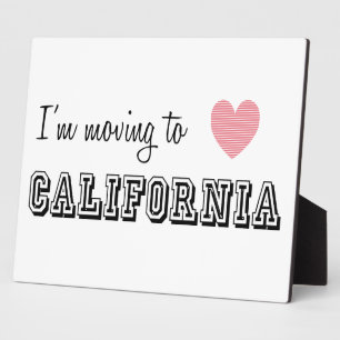 I'm Moving To California Plaque
