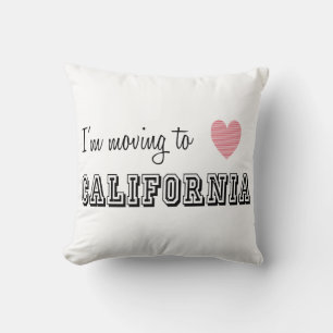 I'm Moving To California Throw Pillow
