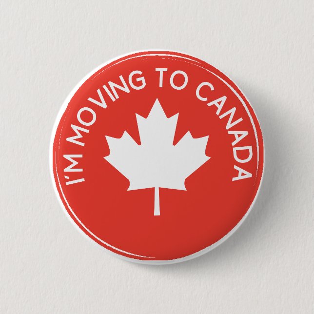I'm moving to Canada because of President Trump 2 Inch Round Button (Front)