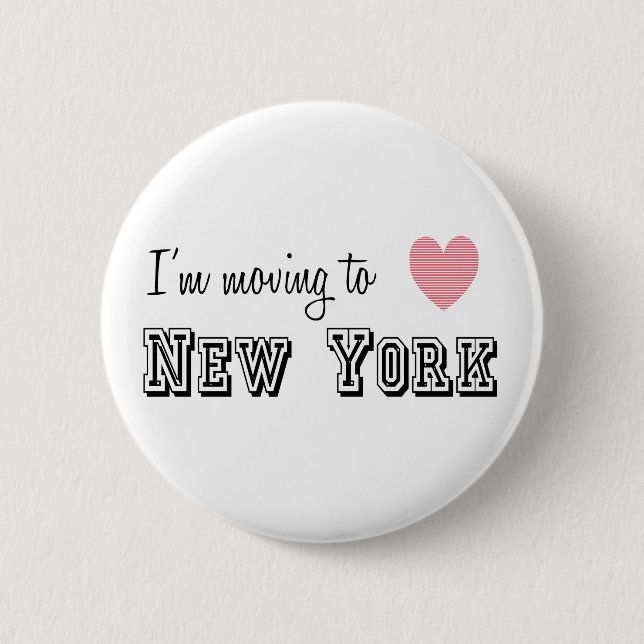 I'm Moving To New York 2 Inch Round Button (Front)