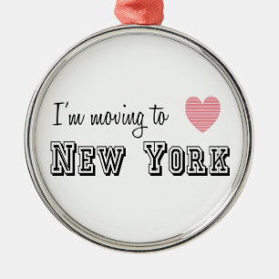 I'm Moving To New York Metal Ornament