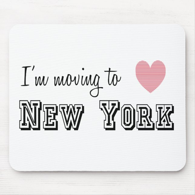 I'm Moving To New York Mouse Pad (Front)