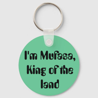 I'm Mufasa, King of the Land Keychain