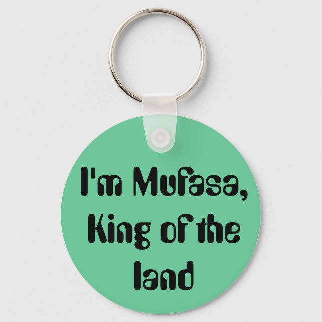 I'm Mufasa, King of the Land Keychain (Front)