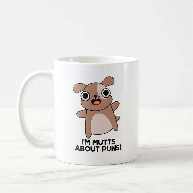 I'm Mutts About Puns Funny Dog Pun  Coffee Mug (Left)