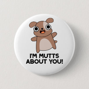 I'm Mutts About You Funny Dog Pun 2 Inch Round Button