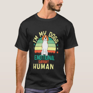 I'm My dog's Emotional Support Human  T-Shirt