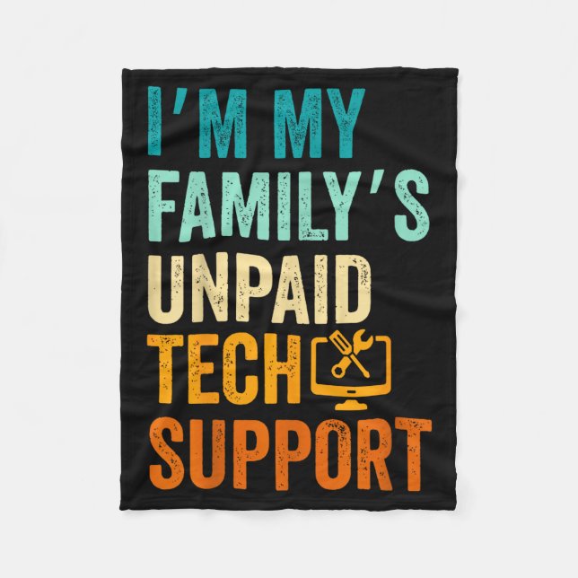 Im My Family’s Unpaid Tech Suprt It Engineer Compu Fleece Blanket (Front)