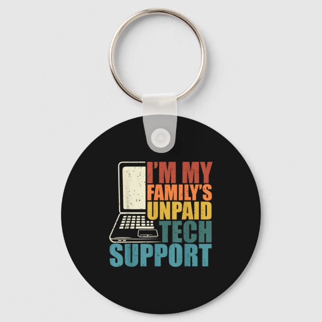 I'm My Family's Unpaid Tech Funny Technical Suprt  Keychain (Front)