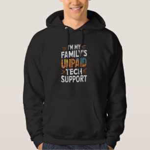 I'm My Family's Unpaid Tech Support Colourful Funn Hoodie