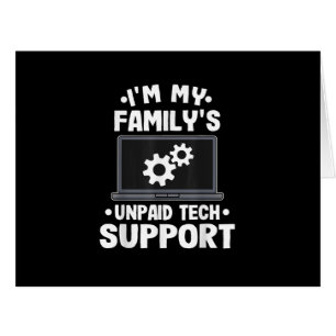 I'm My Family's Unpaid Tech Support Funny Computer