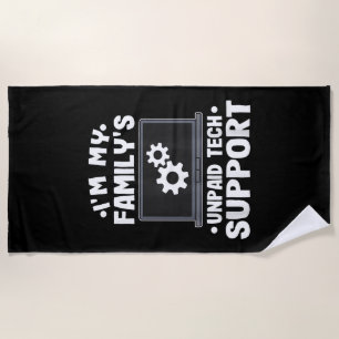 I'm My Family's Unpaid Tech Support Funny Computer Beach Towel