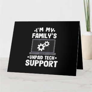 I'm My Family's Unpaid Tech Support Funny Computer Card