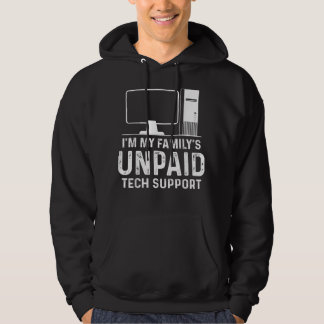 Im My Familys Unpaid Tech Support Funny Computer E Hoodie