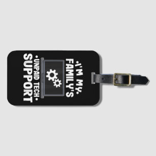 I'm My Family's Unpaid Tech Support Funny Computer Luggage Tag
