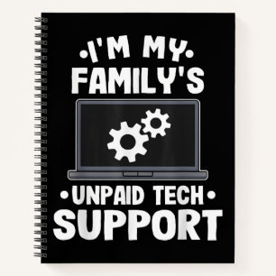 I'm My Family's Unpaid Tech Support Funny Computer Notebook