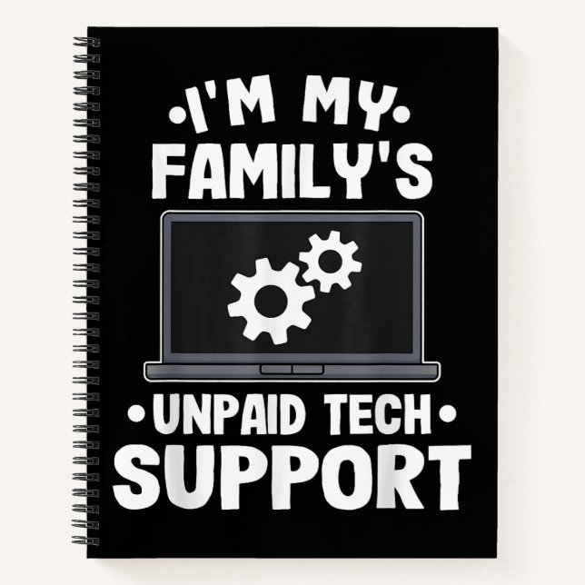 I'm My Family's Unpaid Tech Support Funny Computer Notebook (Front)