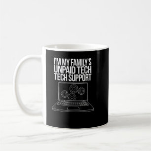 Im My Familys Unpaid Tech Support Funny IT Geek De Coffee Mug
