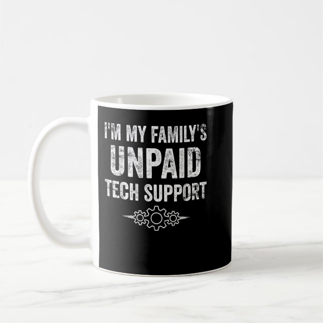 Im My Familys Unpaid Tech Support Funny Software E Coffee Mug (Left)