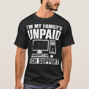 Im My Familys Unpaid Tech Support T-Shirt