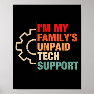 I'm My Family's Unpaid Tech Suprt Funny Computer E Poster