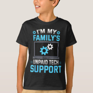 I'm My Family's Unpaid Tech Suprt Funny Computer E T-Shirt