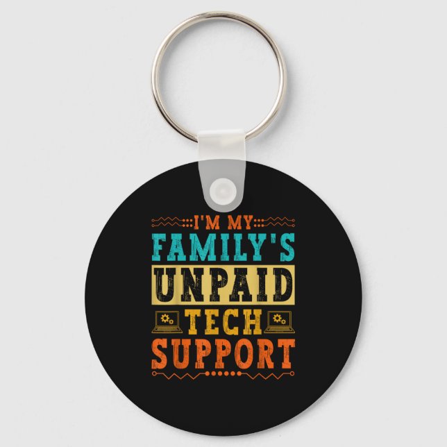 I'm My Family's Unpaid Tech Suprt Funny Computer N Keychain (Front)
