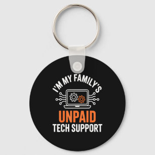 I'm My Family's Unpaid Tech Suprt Funny Technical  Keychain